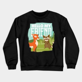 Hello My Friend - Vegan Team Crewneck Sweatshirt